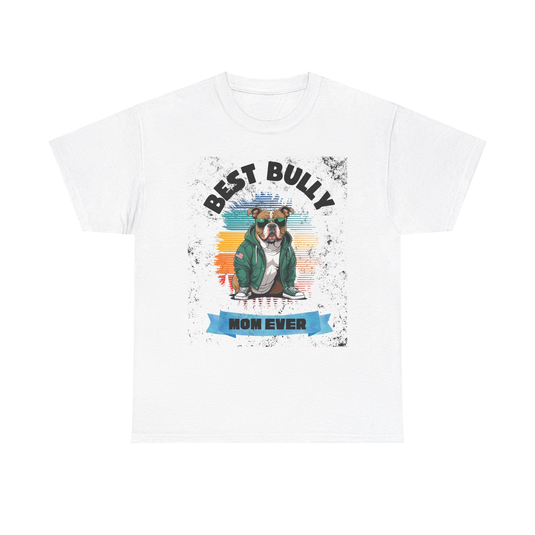 Best Bully Mom Ever TShirt