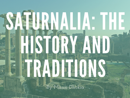 Saturnalia: the History and Traditions of the Winter Festival - by Mansi Dhokia