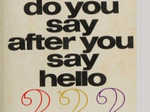 Cover of Eric Berne's book What Do You Say After You Say Hello?
