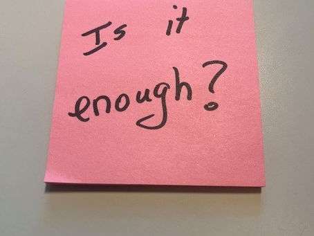Is It Enough?