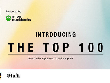 Introducing the 2024 Top 100 Semi-Finalists | Canada's Total Mom Pitch Presented by QuickBooks, powered by Bell
