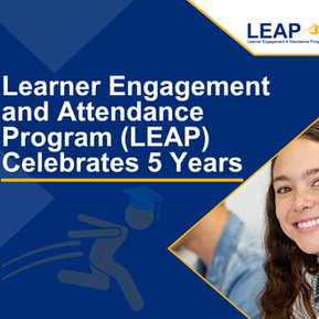 Learner Engagement and Attendance Program (LEAP) Celebrates 5 Years