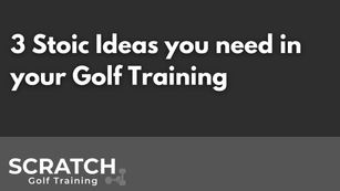 3 Stoic Ideas you need in your Golf Training