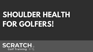 SHOULDER HEALTH FOR GOLFERS!