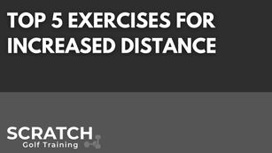 TOP 5 GOLF EXERCISES FOR INCREASED DISTANCE!