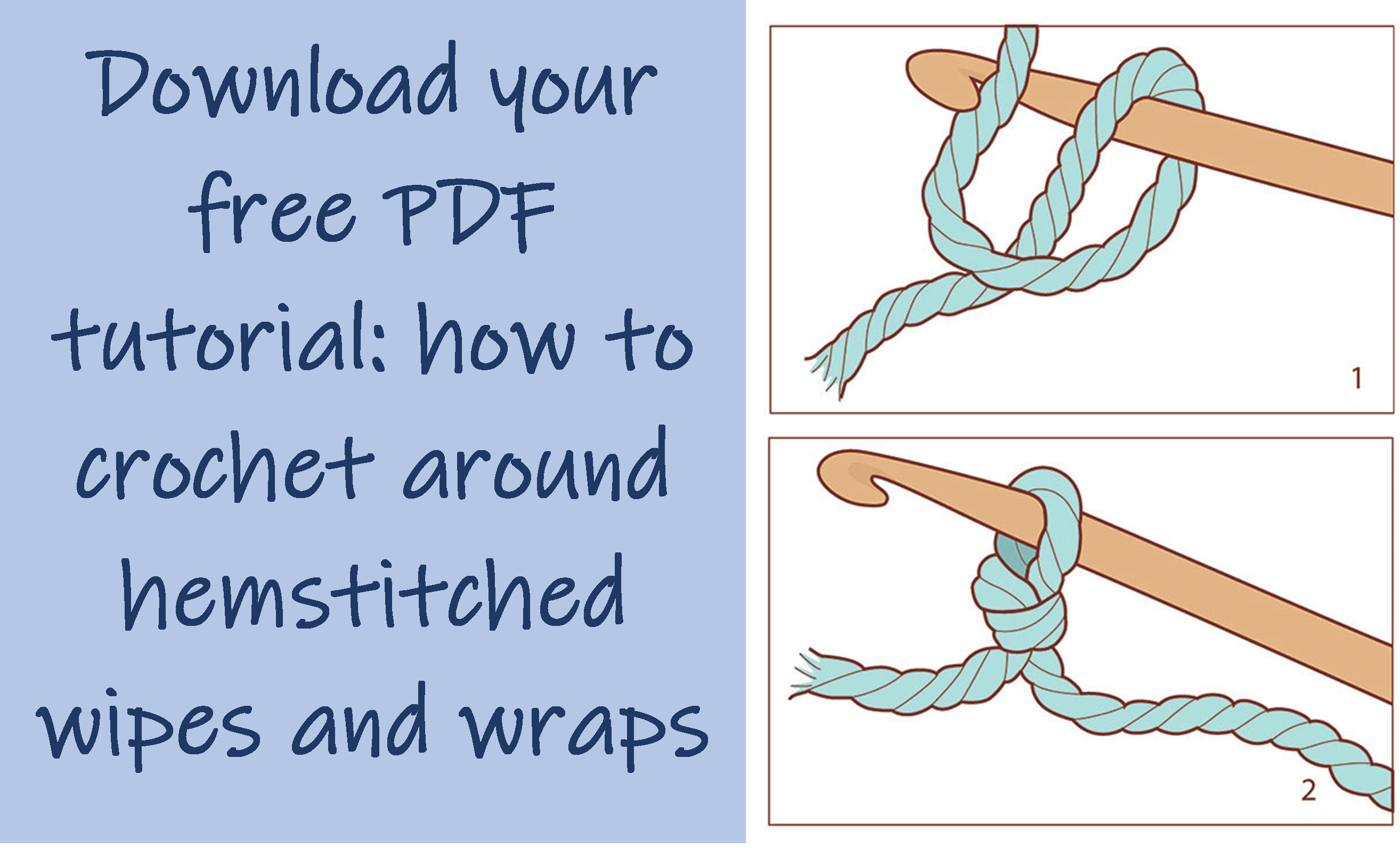 Learn how to crochet around hemstitched wipes and wraps - FREE