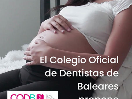 SALUD ORAL DURANTE EL EMBARAZO. EL CODB PROPONE: