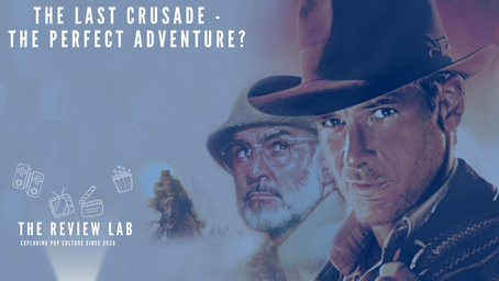 The Last Crusade - The perfect adventure.