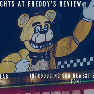 Five Nights at Freddy’s Review FT Our Newest Member - Toni!