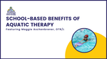 OTS 124: School-Based Benefits of Aquatic Therapy