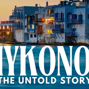 Mykonos Greece: Most Than Just a Party Island. The Untold Story