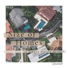 Size of Homes : Is bigger always better?