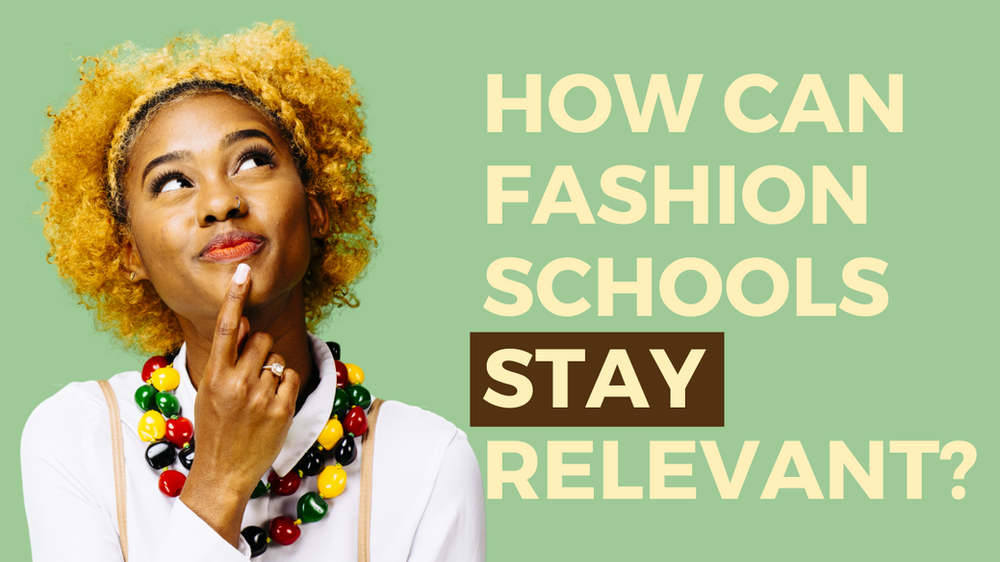 How Can Fashion Schools Stay Relevant?