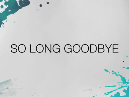 "SO LONG GOODBYE" LYRIC VIDEO RELEASED