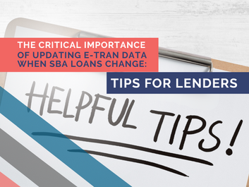 The Critical Importance of Updating E-Tran Data When SBA Loans Change: Tips for Lenders