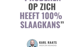 PROBEREN HEEFT 100% SLAAGKANS
