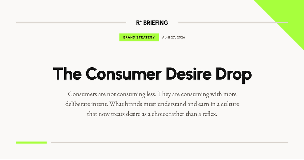 R*Briefing: The Consumer Desire Drop