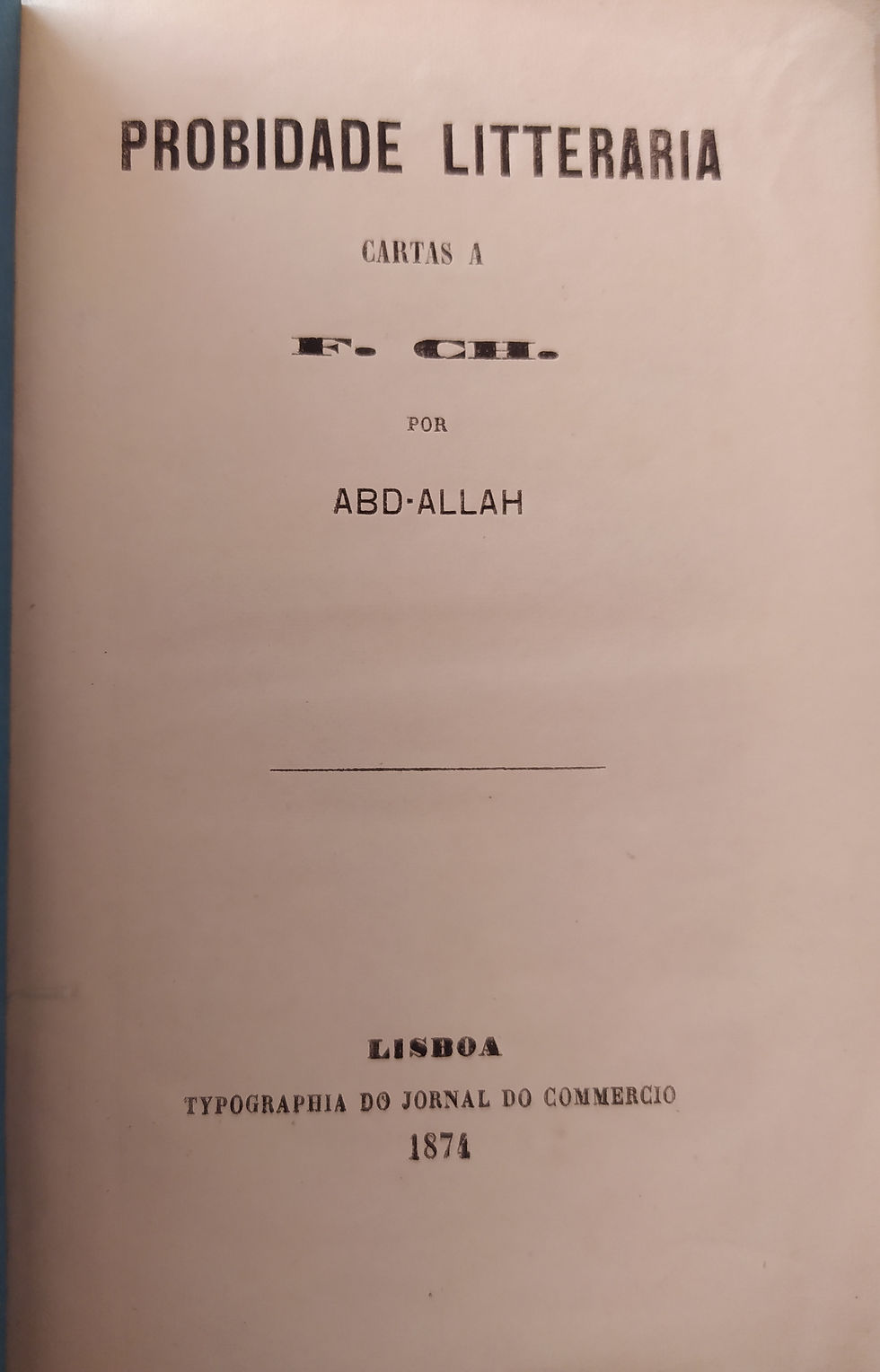 Miniatura: PROBIDADE LITERÁRIA, Por Abd-Allah (Castro Soromenho), 1874