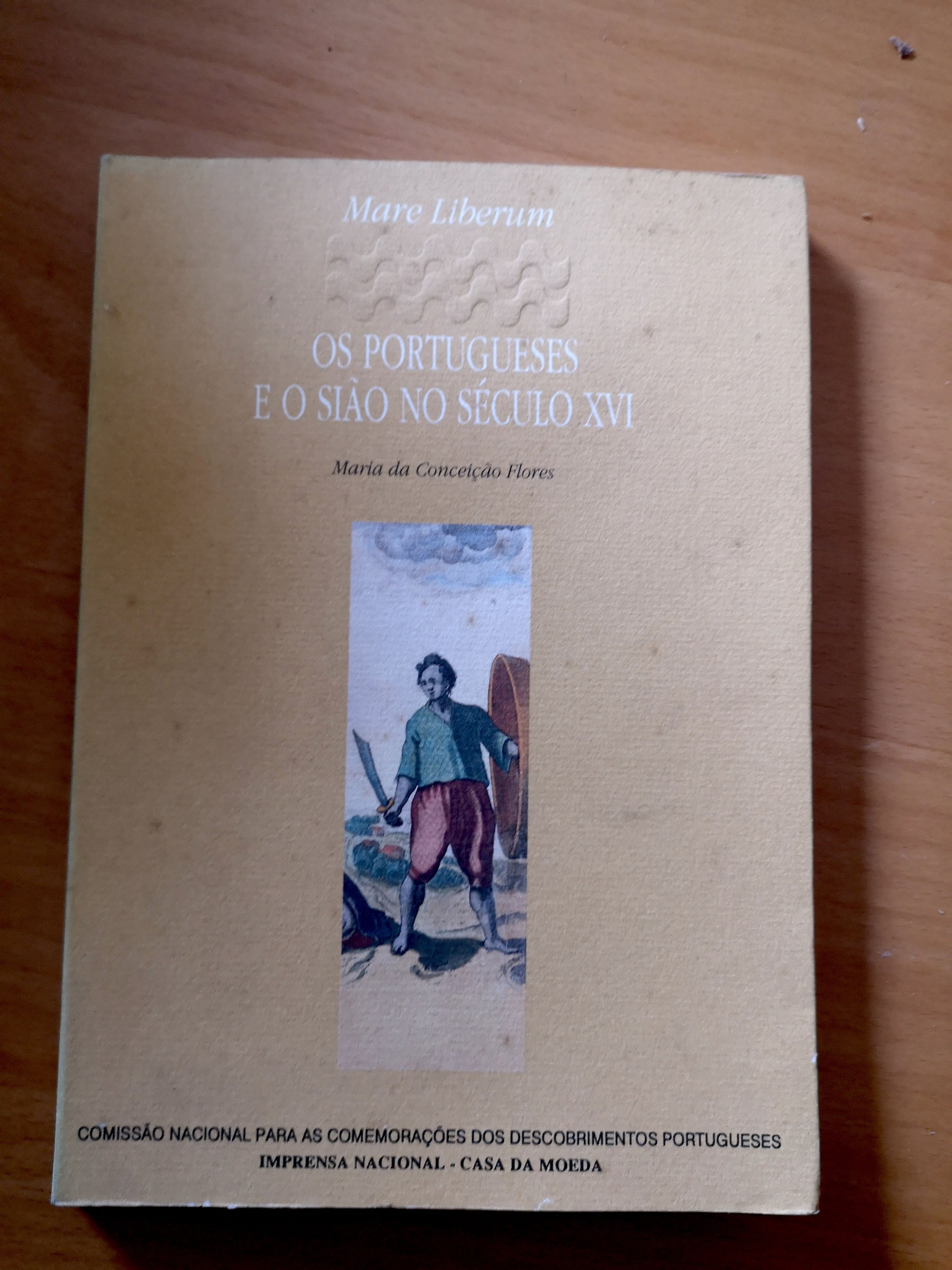OS PORTUGUESES e o Sião no Século XVI, por Maria da Conceição Flores