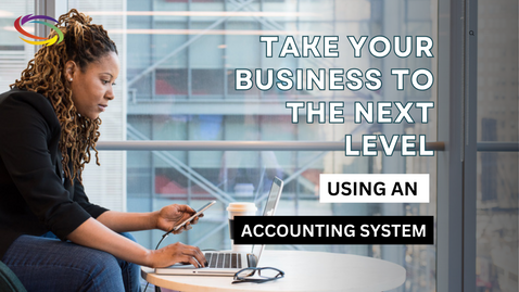 How Accounting Systems Can Take Your Business to the Next Level.