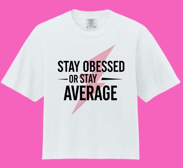 'Stay Obsessed or Stay Average' Comfort Colors Cropped&nbsp;&nbsp;Tee