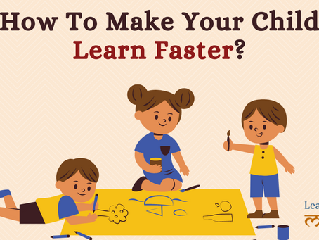 How To Make Your Child Learn Faster?