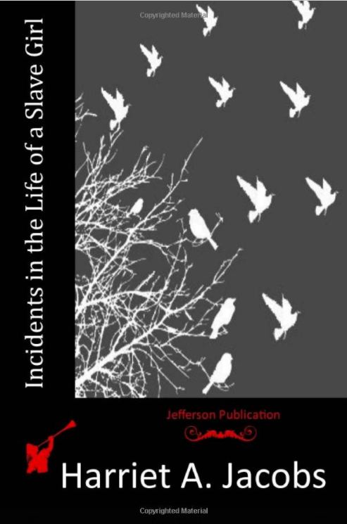 Incidents in the Life of a Slave Girl by Harriet Ann Jacobs