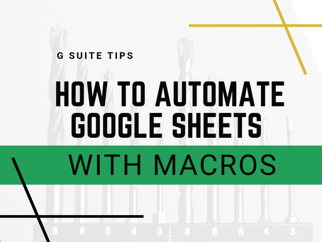 How to Automate Google Sheets With Macros