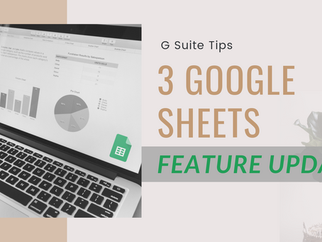 3 Google Sheets Feature Updates