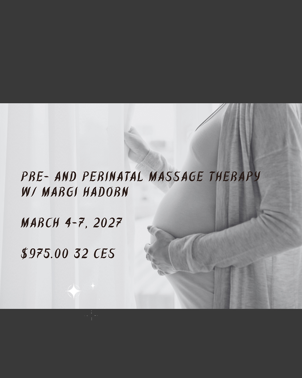 Pre- and Perinatal Massage Therapy w/ Margi Hadorn 32CEs