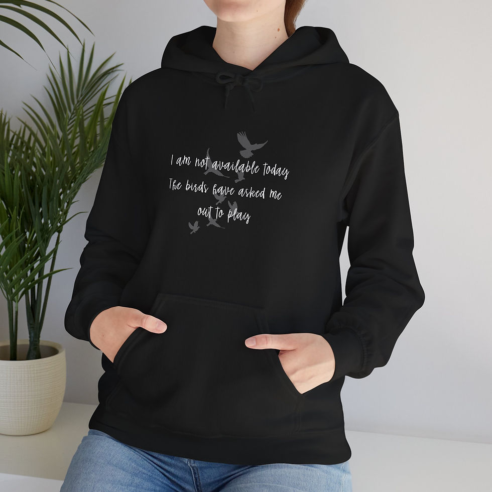 Thumbnail: Hooded Sweatshirt "I am not available today, the birds ..."