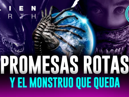 Alien Earth: Promesas Rotas y el Monstruo que queda