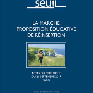 La marche : proposition éducative de réinsertion - actes de colloque 2017