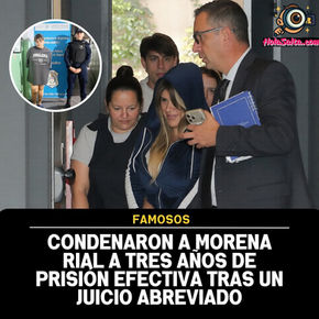 Morena Rial fue condenada a prisión tras un acuerdo judicial