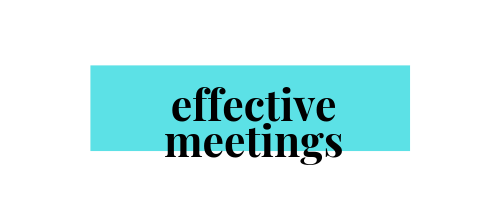 Effective Meetings