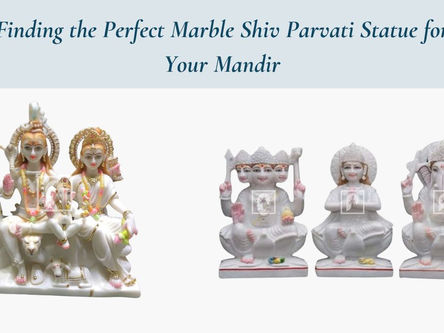 Finding the Perfect Marble Shiv Parvati Statue for Your Mandir