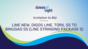 INVITATION TO BID: LINE NEW, DIGOS LINE, TORIL SS TO BINUGAO SS (LINE STRINGING PACKAGE 5)