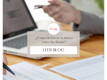 ¿Cómo destacar tu marca entre las demás?