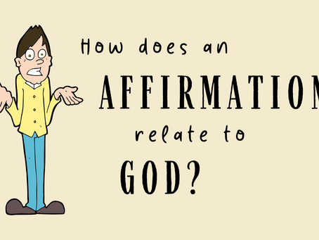 How Does An Affirmation Relate To God?