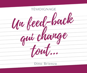 UN FEED-BACK QUI CHANGE TOUT (post 1 sur 4)