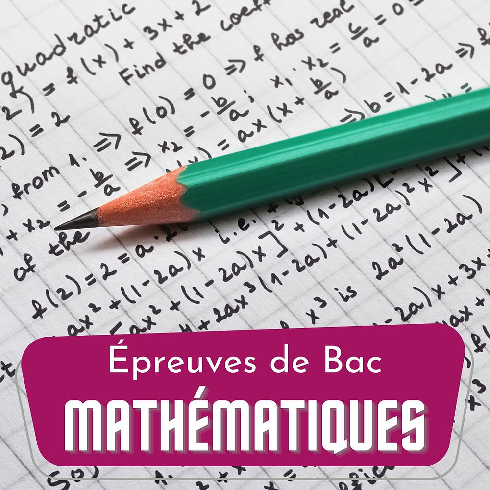 Drous Bac Math Anciennes épreuves de Bac en maths ∑🤓