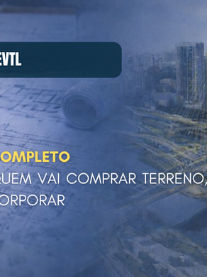 EVTL em São Paulo: guia completo para quem vai comprar terreno, projetar ou incorporar