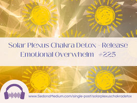 Solar Plexus Chakra Detox - Release Emotional Overwhelm #225