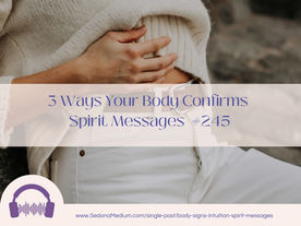 3 Ways Your Body Confirms Spirit Messages #245