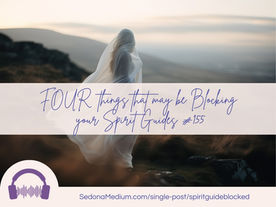 4 Things that may be Blocking your Spirit Guides #155