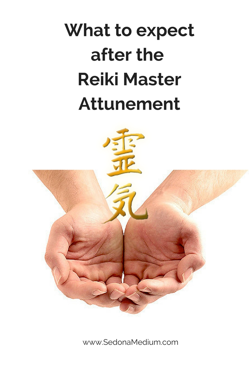 What to expect after the Reiki Master Attunement Sedona Psychic