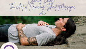 Listening Deeply: The Art of Receiving Spirit Messages #173