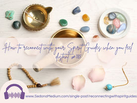 How to reconnect with your Spirit Guides when you feel distant #185