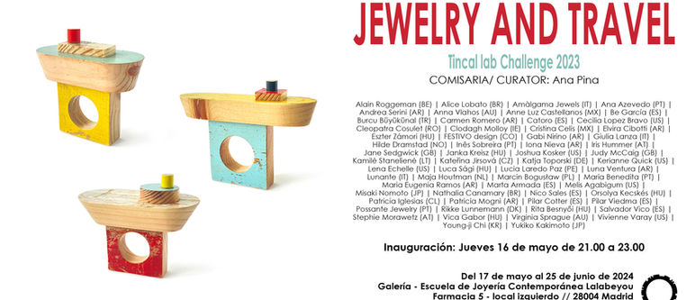 "Jewelry and Travel" the Tincal lab Challenge 2023 Traveling Exhibition at Galería - Escuela de Joyería Contemporánea Lalabeyou 
