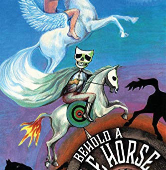 AND I LOOKED, AND BEHOLD A PALE HORSE, AND HIS NAME THAT SAT ON HIM WAS DEATH...